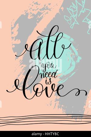 Tutto ciò di cui hai bisogno è amore scritto a mano scritte sulla pittura astratta Illustrazione Vettoriale