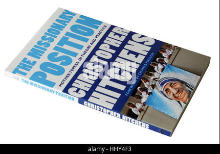 La posizione del Missionario; Madre Teresa in teoria e pratica da Christopher Hitchens Foto Stock