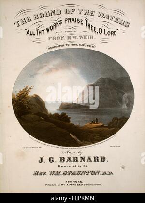 Foglio di musica immagine copertina della canzone "Il Round di acque 'tutte le tue opere Lode a te, o Signore", con paternitã originale lettura delle note "parole dal Prof RW Weir musica da Jürg Barnard armonizzate dalla Rev Wm Staunton, DD', Stati Uniti, 1866. L'editore è elencato come 'Wm. A. stagno e Co., 547 Broadway', la forma della composizione è 'abbc', la strumentazione è 'pianoforte e voce", la prima linea recita "tutte le tue opere lode a te, o Signore", e l'illustrazione artista è elencato come "lith. di J. Bien 24 Vesey San N.Y.; Robert W. stramazzo del.; Engd. a Clayton's". Foto Stock