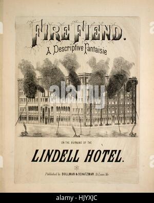 Foglio di musica immagine copertina della canzone "Fire Fiend descrittivo Fantaisie sulla masterizzazione di Lindell Hotel', con paternitã originale lettura delle note "composto da Henry Bollman', 1867. L'editore è elencato come 'Bollman e Schatzman', la forma della composizione è 'sectional (con intestazioni descrittive, ad esempio, "Tutto ciò che sta succedendo nel modo usuale al Lindell Hotel')', la strumentazione è 'piano', la prima riga indica 'Nessuno', e l'illustrazione artista è elencato come 'Nessuno'. Foto Stock