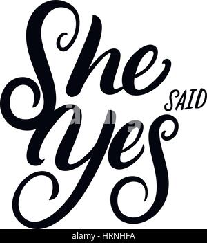 Ella ha detto sì scritto a mano scritte preventivo per il messaggio di saluto o un invito del card. Scheda di nozze modello. Spazzola moderna calligrafia. Illustrazione Vettoriale. Illustrazione Vettoriale