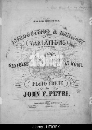 Foglio di musica immagine copertina della canzone 'Introduzione e variazioni brillanti sulla melodia popolare la gente anziana t Home', con paternitã originale lettura delle note "composta per il Piano Forte da John F Petri', Stati Uniti, 1863. L'editore è elencato come 'Oliver Ditson e Co., 271 Washington St', la forma della composizione è "Tema e Variazioni", la strumentazione è 'piano', la prima riga indica 'Nessuno', e l'illustrazione artista è elencato come 'Wakelam N.Y.; Pearson Engvr.". Foto Stock