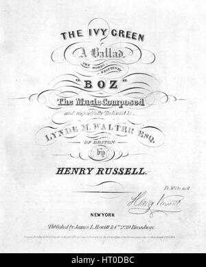 Foglio di musica immagine copertina della canzone 'l'Ivy Green una ballata', con paternitã originale lettura delle note " le parole scritte da 'Boz' [Charles Dickens] La musica composta da Henry Russel', Stati Uniti, 1838. L'editore è elencato come 'James L. Hewitt e Co., 239 Broadway', la forma della composizione è 'strofico con chorus', la strumentazione è 'pianoforte e voce", la prima linea recita "dolce di un impianto è la Ivy Green che striscia o'er la rovina del vecchio', e l'illustrazione artista è elencato come 'Nessuno'. Foto Stock