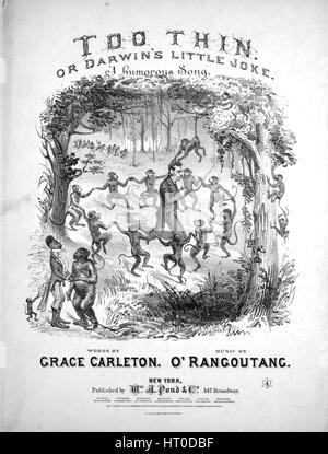 Foglio di musica immagine copertina della canzone "troppo sottile o, Darwin's Little scherzo di una divertente canzone', con paternitã originale lettura delle note "parole di grazia Carleton musica da O'Rangoutang', Stati Uniti, 1874. L'editore è elencato come 'Wm. A. stagno e Co., 547 Broadway', la forma della composizione è 'strofico con chorus', la strumentazione è 'pianoforte e voce", la prima linea recita "sulla mia vita le cose più strane è che ora vengono a passare ogni giorno', e l'illustrazione artista è elencato come "R. Teller 120 Wooster San N. York'. Foto Stock