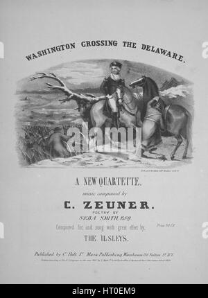 Foglio di musica immagine copertina della canzone "Washington attraversando il Delaware un nuovo Quatuor', con paternitã originale lettura delle note di 'Musica composto da C Zeuner poesia da Seba Smith, Esq', Stati Uniti, 1847. L'editore è elencato come 'C. Holt. Jr. Music Publishing in magazzino 156 Fulton Sant', la forma della composizione è 'strofico', la strumentazione è 'men una cappella chorus', la prima linea recita "buio e cupo era l'ora', e l'illustrazione artista è elencato come "lith.di J. Britton 559 Hudson San N.Y.; G.W. Ackerman Engr. e Prinr.". Foto Stock