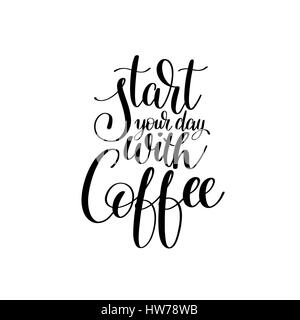 Iniziate la vostra giornata con un caffè in bianco e nero scritto a mano Illustrazione Vettoriale