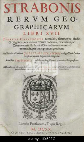 La *Geographica* di Strabone, un'opera fondamentale sulla geografia del mondo antico, fu pubblicata per la prima volta nel 1620. Questo testo dettagliato copre le civiltà antiche, le loro posizioni e la comprensione del mondo in quel momento. Foto Stock