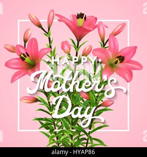 Felice Festa della mamma. Biglietto di auguri con caratteri. Festa della mamma cartolina con fioritura di gigli rosa fiori. Illustrazione vettoriale EPS10. Illustrazione Vettoriale
