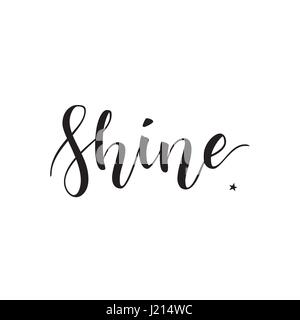 Shine. Preventivo di ispirazione frase. La calligrafia moderno lettering con disegnati a mano parola Brillare e la stella con raggi. Scritte per il web, la stampa e i poster. Tipografia design poster Illustrazione Vettoriale