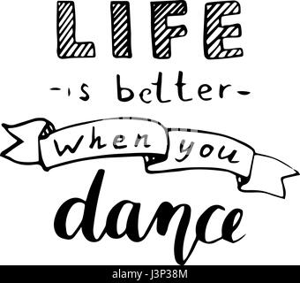 La vita è migliore quando si danza. Poster calligrafico Illustrazione Vettoriale