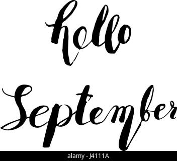 Disegnato a mano lettering inchiostro ciao settembre isolato nero su sfondo bianco. La calligrafia del vettore per la pubblicità, poster, calendari, cartoline ecc. Illustrazione Vettoriale