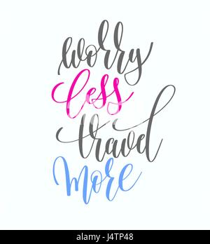 Preoccuparsi meno viaggi più scritte a mano Illustrazione Vettoriale