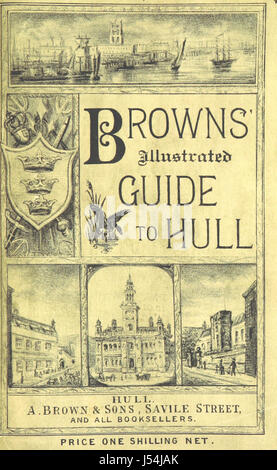 *Brown's Illustrated Guide to Hull* fornisce uno sguardo completo alla storia e ai monumenti di Hull, in Inghilterra. Offre approfondimenti sullo sviluppo, l'architettura e il patrimonio culturale del cityâ. Foto Stock