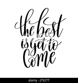 Il meglio deve ancora venire in bianco e nero scritto a mano scritte Illustrazione Vettoriale