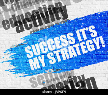 Il suo successo la mia strategia su bianco muro di mattoni. Foto Stock