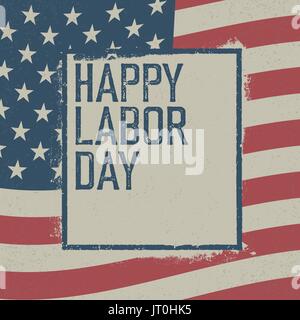 Felice giornata di lavoro. Su grunge Stati Uniti d'America bandiera. Abstract American sfondo patriottico. Illustrazione Vettoriale