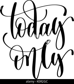Solo oggi - in bianco e nero scritte a mano iscrizione Illustrazione Vettoriale