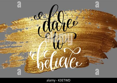 Osare credere - scritte a mano preventivo positivo sulla spazzola d'oro Illustrazione Vettoriale