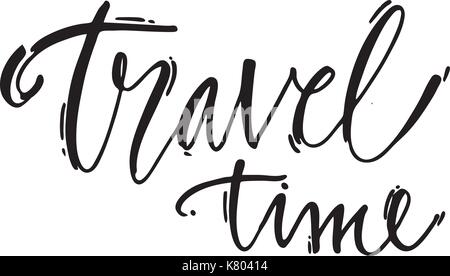 Il tempo di viaggio carta isolato su sfondo bianco. disegnati a mano scritte . Illustrazione Vettoriale