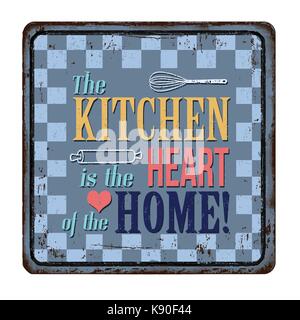 La cucina è il cuore della casa e vintage metallo arrugginito segno su uno sfondo bianco, illustrazione vettoriale Illustrazione Vettoriale
