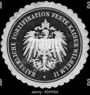Siegelmarke Kaiserliche Fortifikation Feste Kaiser Wilhelm II W0224179 Foto Stock
