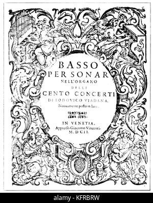 Lodovico Grossi da Viadana /conosciuta come Lodovico Viadana - titlepage all'organo parte della sua opera principale: "Cento concerti ecclesiastici', Opus 12, Venezia, 1602, Stampante Giacomo vincenti. LG: compositore italiano, insegnante e frate francescano c. 1560 - 2 maggio 1627. Utilizzati di recente sviluppato tecnica di figured bass. Foto Stock