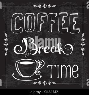 Lettering poster per la pausa caffè ora , illustrazione vettoriale su sfondo nero Illustrazione Vettoriale