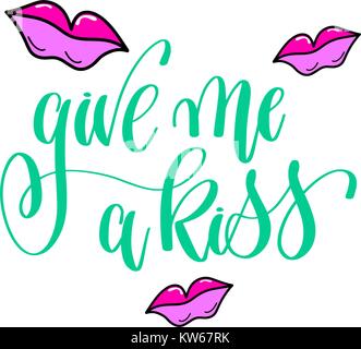 Dammi un bacio - positive scritte a mano poster con doodle disegnare Illustrazione Vettoriale