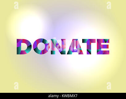 La parola donare il concetto scritto in colorate frammentato word sono su uno sfondo luminoso illustrazione. EPS vettoriali 10 disponibili. Foto Stock