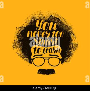 Il concetto di istruzione. Non è mai troppo intelligente per imparare, lettere scritte a mano. Illustrazione Vettoriale Illustrazione Vettoriale