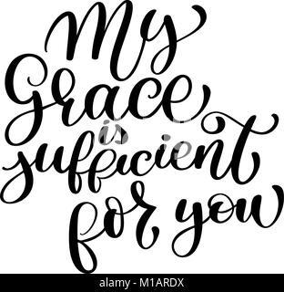 Ti basta la mia grazia christian citazione nel testo della Bibbia, scritte a mano tipografia design. Illustrazione Vettoriale design per holiday greeting card e per la fotografia di sovrapposizioni, t-shirt, stampa flyer, poster design, mug Illustrazione Vettoriale