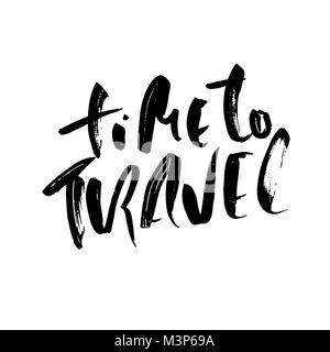 Il tempo di viaggio. Tipografia poster. Spazzola moderno lettering. Calligraphy stampa. Illustrazione Vettoriale. Illustrazione Vettoriale