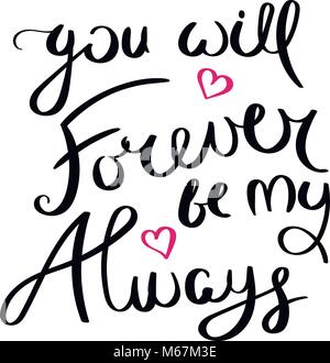 Sarà per sempre dal mio sempre. Vettore di ispirazione disegnati a mano preventivo. Spazzola di inchiostro scritte isolati su sfondo bianco. Motivazione dicendo per schede, p Illustrazione Vettoriale