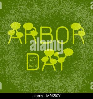 National Arbor Day. Testo Arbor Day sotto forma di alberi. Su uno sfondo verde. Effetto grunge. Per striscioni, inviti, blog Illustrazione Vettoriale