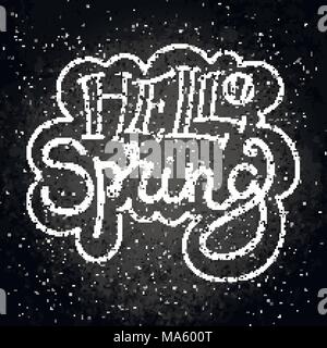 Ciao a molla. Disegnata a mano immagine moderna con mano-scritte e elementi di decorazione sulla lavagna. Preventivo di ispirazione. Illustrazione per la stampa su t-shi Illustrazione Vettoriale