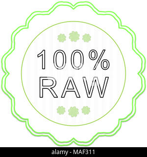 Il 100 percento di materie etichetta. Cibo crudo segno Foto Stock