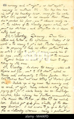 Per quanto riguarda Frank Cahill di problemi finanziari. La trascrizione: al mattino e alla sera, come la notte scorsa, camping sul materasso &c. Egli [Frank Cahill] è stato ruotato al di fuori della sua pensione, grazie per due settimane. Quanto poco è apparso ha rimane lì. Firenze non produrre la sua farsa, non anticipo soldi su di esso i redattori della domenica carte trattengono, non stampare i suoi schizzi e del tutto egli è disperatamente hard-up. 30. Sabato. Disegno. Down Town, di qua e di là nel pomeriggio. Chiamando al di Colin Edwards in serata per ottenere un libro, [James] Parton accaduto a. Egli propone di prestarmi altri perti Foto Stock