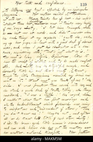 Descrive una passeggiata e una conversazione con Lotty Kidder. Trascrizione: il suo [Charlotte Kidder ?s] talk e confidenze. Con [Arthur] Alleyne era legale ? Effettuato da un ecclesiastico episcopale. Sua madre [Rebecca Kidder] risiede la Fordham, non con lei. [Mosè] Morse pensa meno di Lei ? Sua moglie ?s intelletto a sua figlia ?s madre ?s ora ? ?Ǣthinks molto di me ? Dice Lotty. ?ǢI fargli trionfo, quando egli era beat me a carte e il didn ?t risposta quando ha detto cose a mie spese! ? Quoth she, stimando il suo papa-in-legge con una buona dose di astuzia, e quando ho messo il suo carattere in Foto Stock