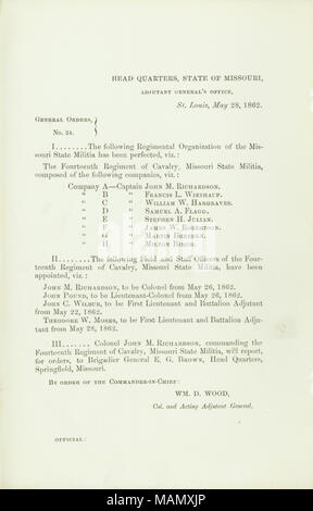 Elenco di una organizzazione del reggimento del Missouri State miliziani che è stato perfezionato ed i funzionari sul campo del quattordicesimo reggimento di cavalleria che sono stati nominati. Titolo: Generale ordini, No. 24, di Wm. D. Legno, Col. e deliberando aiutante generale, capo quarti, Stato del Missouri, Aiutante Generale dell'Ufficio, St. Louis, 28 maggio 1862 . 28 maggio 1862. Legno, William D. Foto Stock