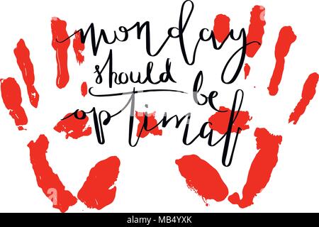 Lunedì dovrebbe essere ottimale. Disegnata a mano la motivazione del preventivo. Vettore di creativi concetto tipografiche per la progettazione e la stampa. Pronto per le carte di pagamento, t-shirt, etichette Illustrazione Vettoriale