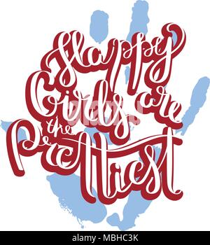 Felici le ragazze sono le più belle. Disegnata a mano la motivazione del preventivo. Vettore di creativi concetto tipografiche per la progettazione e la stampa. Pronto per le carte di pagamento, t-shirt, lab Illustrazione Vettoriale