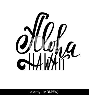 Concettuale disegnata a mano una frase Aloha Hawaii. Lettering design per poster, t-shirt, cartoline, inviti, adesivi, banner e pubblicità. Illustrazione Vettoriale. Illustrazione Vettoriale