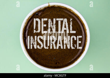 Parola di scrittura di testo Assicurazione dentaria. Il concetto di business per il Dentista di assistenza sanitaria dei piani di copertura rivendica il beneficio scritto un caffè in una tazza di pianura Foto Stock