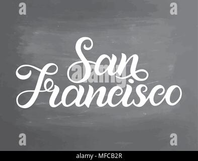 Saluti da San Francisco, Stati Uniti d'America. Tipografia poster, lettering design. Disegnato a mano la calligrafia pennello, testo per t-shirt, cartoline, poster. Illustrazione Vettoriale. Lavagna sfondo testurizzata Illustrazione Vettoriale