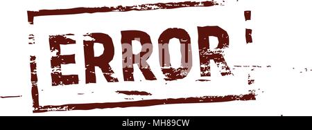 Timbro di errore di colore rosso scuro template vettoriale. Red grunge telaio timbro, isolato grungy illustrazione vettoriale su sfondo bianco. Errore del computer etichetta del messaggio. Illustrazione Vettoriale