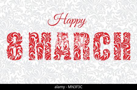 Felice 8 marzo. Font decorativi realizzati in volute ed elementi floreali. Sfondo grigio modello dolce Illustrazione Vettoriale