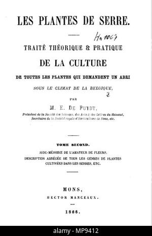 . Français : Pagina de grand titre de Les plantes de serre : traité théorique et pratique de la culture de toutes les plantes qui demandent onu abri sous le climat de la Belgique par Paul-Émile De Puydt, Mons, H. Manceaux, tomo secondo, 1860. 1860. Paul Émile De Puydt 806 Les Plantes de serre Foto Stock