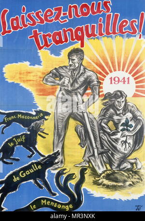 Laissez-nous tranquille' ci lasciano in pace!, 1941. Poster di propaganda rilasciato dal governo di Vichy nel sud della Francia durante la Seconda Guerra Mondiale. Esso mostra la Francia assediata da Charles de Gaulle, liberi muratori, Ebrei e menzogne. Foto Stock