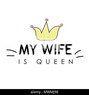 T shirt slogan grafica tee print design - mia moglie è regina Illustrazione Vettoriale
