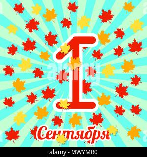 1 settembre. Giorno della conoscenza in Russia. Concetto di vacanza. Testo in russo - 1 settembre. Foglie di acero, raggi dal centro. Design luminoso per poster e insegne Illustrazione Vettoriale
